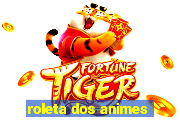 roleta dos animes